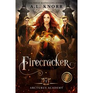 Knorr, A.L. Firecracker: A Young Adult Fantasy (Arcturus Academy) Knorr, A.L. Firecracker: A Young Adult Fantasy (Arcturus Academy)