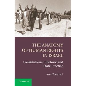 Cambridge University Press The Anatomy of Human Rights in Israel: Constitutional Rhetoric and State Practice Cambridge University Press The Anatomy of Human Rights in Israel: Constitutional Rhetoric and State Practice