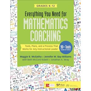 McGatha, Maggie B. Everything You Need for Mathematics Coaching: Tools, Plans, and a Process That Works for Any Instructional Leader, Grades K-12 (Corwin Mathematics Series) McGatha, Maggie B. Everything You Need for Mathematics Coaching: Tools, Plans, and a Process That Works for Any Instructional Leader, Grades K-12 (Corwin Mathematics Series)