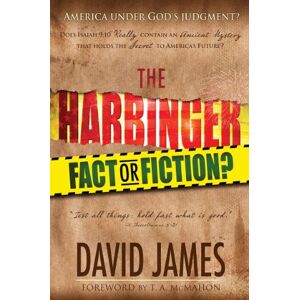 James, David The Harbinger: Fact or Fiction?: Does Isaiah 9:10 Really Contain an Ancient Mystery That Holds the Secret to America's Future? James, David The Harbinger: Fact or Fiction?: Does Isaiah 9:10 Really Contain an Ancient Mystery That Holds the Secret to America's Future?