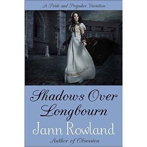 Rowland, Jann Shadows Over Longbourn Rowland, Jann Shadows Over Longbourn