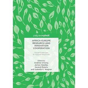 Africa-Europe Research and Innovation Cooperation: Global Challenges, Bi-regional Responses Africa-Europe Research and Innovation Cooperation: Global Challenges, Bi-regional Responses