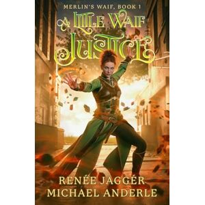 Jaggér, Renée A Little Waif Justice: 1 (Merlin's Waif) Jaggér, Renée A Little Waif Justice: 1 (Merlin's Waif)