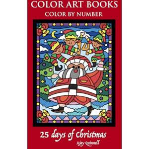 Quinnell, Ajay 25 Days of Christmas Color by Number Book Superior paper edition Quinnell, Ajay 25 Days of Christmas Color by Number Book Superior paper edition