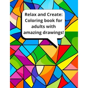 Santos, Nano Relax and Create: Coloring book for adults with amazing drawings!: “Ideal for moments of relaxation, focus and creativity with the family or alone.” Santos, Nano Relax and Create: Coloring book for adults with amazing drawings!: “Ideal for moments of relaxation, focus and creativity with the family or alone.”