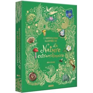 Hoare, Ben Anthologie illustrée de la nature extraordinaire Hoare, Ben Anthologie illustrée de la nature extraordinaire