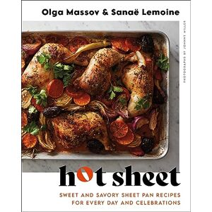 Massov, Olga Hot Sheet: Sweet and Savory Sheet Pan Recipes for Every Day and Celebrations―Elevate Your Weeknight Meals with Sheet Pan Cooking Massov, Olga Hot Sheet: Sweet and Savory Sheet Pan Recipes for Every Day and Celebrations―Elevate Your Weeknight Meals with Sheet Pan Cooking