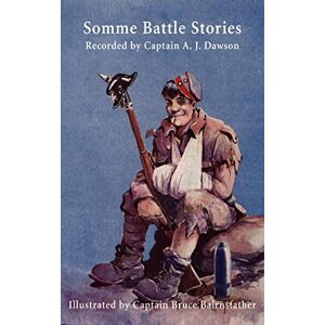 Somme Battle Stories: Somme Battle Stories Somme Battle Stories: Somme Battle Stories