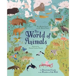 Leach, Dr Michael The World of Animals: An Illustrated Guide to the Wonders of the Wild Leach, Dr Michael The World of Animals: An Illustrated Guide to the Wonders of the Wild