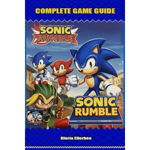 Gloria Ellerbee Sonic Rumble Complete Game Guide : Full Walkthrough, Stats, Maps, Tips, Tricks and Strategy Gloria Ellerbee Sonic Rumble Complete Game Guide : Full Walkthrough, Stats, Maps, Tips, Tricks and Strategy