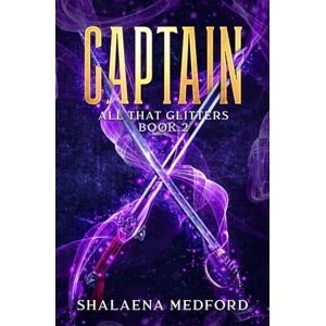 Medford, Shalaena Captain: 2 (All That Glitters) Medford, Shalaena Captain: 2 (All That Glitters)
