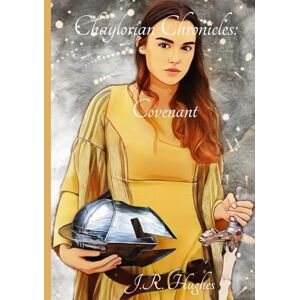 Hughes, J.R. Chaylorian Chronicles: Covenant Hughes, J.R. Chaylorian Chronicles: Covenant