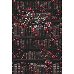 Publishing, Tynga The Dark & Romantic Reading Journal: A Wickedly Organized Log for 200 Books Publishing, Tynga The Dark & Romantic Reading Journal: A Wickedly Organized Log for 200 Books