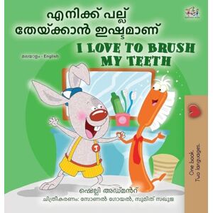 Admont, Shelley I Love to Brush My Teeth (Malayalam English Bilingual Book for Kids) (Malayalam English Bilingual Collection) Admont, Shelley I Love to Brush My Teeth (Malayalam English Bilingual Book for Kids) (Malayalam English Bilingual Collection)
