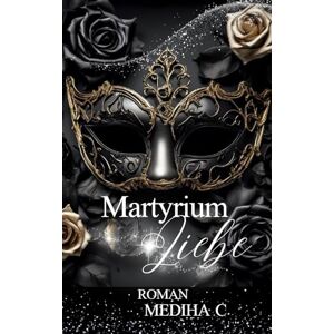 C, Mediha Martyrium: Liebe C, Mediha Martyrium: Liebe