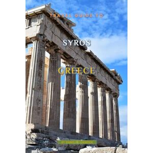 K. Grinder, Daniel Travel Guide To Syros, Greece K. Grinder, Daniel Travel Guide To Syros, Greece