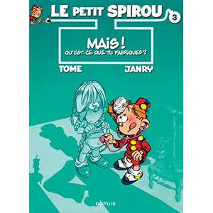 Tome Le Petit Spirou 3 Mais ! Qu'est-ce que tu fabriques ? Tome Le Petit Spirou 3 Mais ! Qu'est-ce que tu fabriques ?