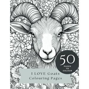 Scoley, H R-M I LOVE Goats 50 Relaxing Colouring Pages for Adults and Children Scoley, H R-M I LOVE Goats 50 Relaxing Colouring Pages for Adults and Children