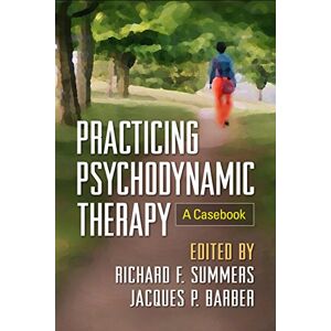 Practicing Psychodynamic Therapy: A Casebook Practicing Psychodynamic Therapy: A Casebook