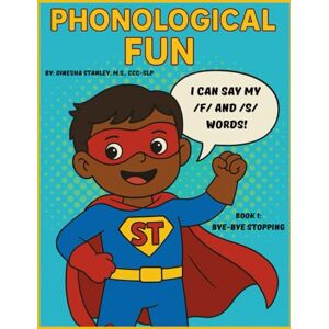 Stanley Bye-Bye Stopping (Phonological Fun: Coloring and Activities for Clear Speech) Stanley Bye-Bye Stopping (Phonological Fun: Coloring and Activities for Clear Speech)