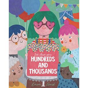 Read, Dara We Love You Hundreds and Thousands: A Children's Picture Book about Foster Care and Adoption Read, Dara We Love You Hundreds and Thousands: A Children's Picture Book about Foster Care and Adoption