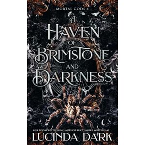 Dark, Lucinda A Haven of Brimstone and Darkness: 4 (Mortal Gods) Dark, Lucinda A Haven of Brimstone and Darkness: 4 (Mortal Gods)