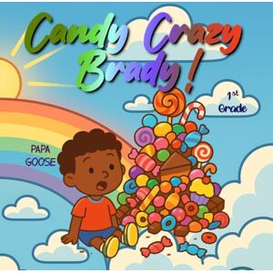 Goose, Papa Candy Crazy Brady! Goose, Papa Candy Crazy Brady!