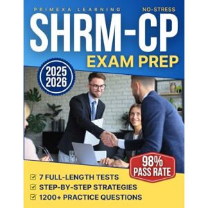 Learning, Primexa No-Stress SHRM-CP Exam Prep: Pass With Confidence Using 1200+ Practice Questions, 7 Full-Length Tests & Step-by-Step Strategies to Master Scenario-Based Questions and Boost Your HR Career Learning, Primexa No-Stress SHRM-CP Exam Prep: Pass With Confidence Using 1200+ Practice Questions, 7 Full-Length Tests & Step-by-Step Strategies to Master Scenario-Based Questions and Boost Your HR Career
