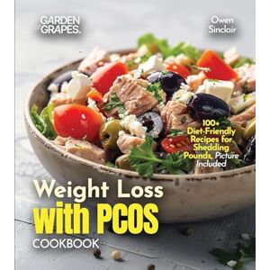 Sinclair, Owen Weight Loss with PCOS Cookbook: 100+ Diet-Friendly Recipes for Shedding Pounds, Picture Included Sinclair, Owen Weight Loss with PCOS Cookbook: 100+ Diet-Friendly Recipes for Shedding Pounds, Picture Included