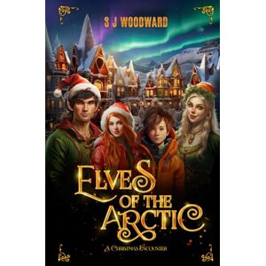Woodward's Elves of the Arctic: A Christmas Encounter Woodward's Elves of the Arctic: A Christmas Encounter