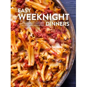 Press, BookSumo Easy Weeknight Dinners: Delicious Variations of Traditional Classic Suppers Including Casseroles, Pot Pies, Italian Inspired Pastas, and More (Easy Dinner Ideas for Family) Press, BookSumo Easy Weeknight Dinners: Delicious Variations of Traditional Classic Suppers Including Casseroles, Pot Pies, Italian Inspired Pastas, and More (Easy Dinner Ideas for Family)