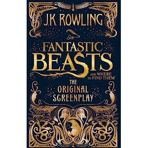 J.K. Rowling Fantastic Beasts and Where to Find Them: The Original Screenplay (Fantastic beasts, 1) J.K. Rowling Fantastic Beasts and Where to Find Them: The Original Screenplay (Fantastic beasts, 1)