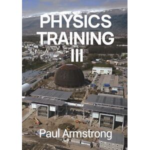 ARMSTRONG, MR PAUL PHYSICS TRAINING III ARMSTRONG, MR PAUL PHYSICS TRAINING III