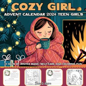 Rogers, Jenna S. Cozy Girl Advent Calendar 2024 Teen Girls: 24 Days of Winter Magic, Self-Care, and Coloring Fun Rogers, Jenna S. Cozy Girl Advent Calendar 2024 Teen Girls: 24 Days of Winter Magic, Self-Care, and Coloring Fun