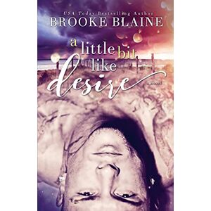 Blaine, Brooke A Little Bit Like Desire: Volume 2 (South Haven) Blaine, Brooke A Little Bit Like Desire: Volume 2 (South Haven)
