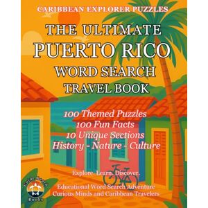Artis, Guide Beach Books Ultimate Puerto Rico Word Search Travel Book: 100 Educational Puzzles with 100 Fun Facts about Puerto Rico's History, Wildlife, Culture, and Hidden Wonders — From the Caribbean Explorer Puzzles Series Artis, Guide Beach Books Ultimate Puerto Rico Word Search Travel Book: 100 Educational Puzzles with 100 Fun Facts about Puerto Rico's History, Wildlife, Culture, and Hidden Wonders — From the Caribbean Explorer Puzzles Series