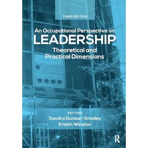 Winston, Kristin An Occupational Perspective on Leadership: Theoretical and Practical Dimensions Winston, Kristin An Occupational Perspective on Leadership: Theoretical and Practical Dimensions