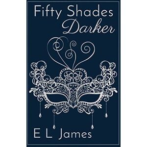 James, E L Fifty Shades Darker: The most iconic and addictive Romance series of all time from the #1 Sunday Times bestseller: 2 (Fifty Shades, 2) James, E L Fifty Shades Darker: The most iconic and addictive Romance series of all time from the #1 Sunday Times bestseller: 2 (Fifty Shades, 2)