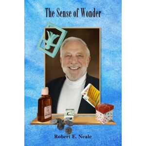 Neale, Robert E. The Sense of Wonder: Volume 2 (The Trilogy of Magic) Neale, Robert E. The Sense of Wonder: Volume 2 (The Trilogy of Magic)