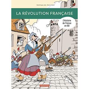 Joly, Dominique L'Histoire de France en BD: La Revolution francaise Joly, Dominique L'Histoire de France en BD: La Revolution francaise