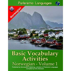 Zidowecki, erik Parleremo Languages Basic Vocabulary Activities Norwegian Volume 1 Zidowecki, erik Parleremo Languages Basic Vocabulary Activities Norwegian Volume 1