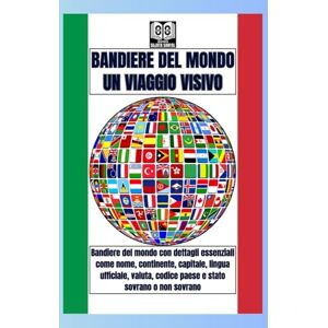 Sanyal, Sujata BANDIERE DEL MONDO: UN VIAGGIO VISIVO, Questo libro fornisce bandiere con dettagli su ciascun paese, come nome, continente, capitale, lingua ufficiale, valuta, codice paese e sovrano o non sovrano Sanyal, Sujata BANDIERE DEL MONDO: UN VIAGGIO VISIVO, Questo libro fornisce bandiere con dettagli su ciascun paese, come nome, continente, capitale, lingua ufficiale, valuta, codice paese e sovrano o non sovrano
