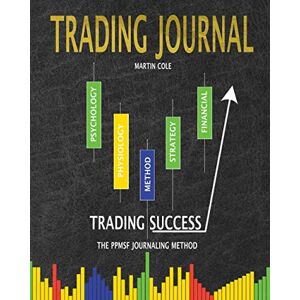Cole, Martin Trading Journal: A Trading Logbook that also develops your trading skills in stocks, forex, options, futures, bonds and more. Cole, Martin Trading Journal: A Trading Logbook that also develops your trading skills in stocks, forex, options, futures, bonds and more.
