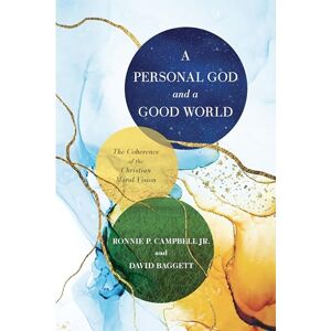 David J. Baggett Personal God And A Good World, A: The Coherence of the Christian Moral Vision David J. Baggett Personal God And A Good World, A: The Coherence of the Christian Moral Vision