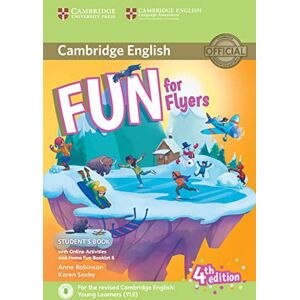 Fun for Flyers. Student's Book with Home Fun Booklet and online activities. 4th Edition Fun for Flyers. Student's Book with Home Fun Booklet and online activities. 4th Edition