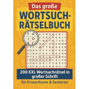 Hoffmann, Ingrid Das große Wortsuch-Rätselbuch – 200 XXL Wortsuchrätsel in großer Schrift für Erwachsene & Senioren: Rätselspaß, Gedächtnistraining & Entspannung mit ... für Senioren, Erwachsene & alle Rätselfans Hoffmann, Ingrid Das große Wortsuch-Rätselbuch – 200 XXL Wortsuchrätsel in großer Schrift für Erwachsene & Senioren: Rätselspaß, Gedächtnistraining & Entspannung mit ... für Senioren, Erwachsene & alle Rätselfans