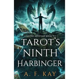 Kay, A. F. Tarot's Ninth Harbinger: A Fantasy LitRPG Adventure (Divine Apostasy) Kay, A. F. Tarot's Ninth Harbinger: A Fantasy LitRPG Adventure (Divine Apostasy)