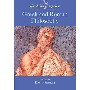 The Cambridge Companion to Greek and Roman Philosophy (Cambridge Companions to Philosophy) The Cambridge Companion to Greek and Roman Philosophy (Cambridge Companions to Philosophy)