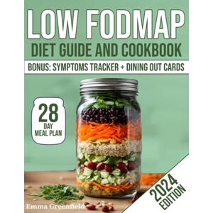 Greenfield, Emma LOW FODMAP DIET GUIDE AND COOKBOOK: Alleviate IBS & Digestive Disorders, with Over 100 Science-Backed Recipes. Explore a 28-Day Gut-Healing Journey, Meal Plan and Get Expert Tips. Greenfield, Emma LOW FODMAP DIET GUIDE AND COOKBOOK: Alleviate IBS & Digestive Disorders, with Over 100 Science-Backed Recipes. Explore a 28-Day Gut-Healing Journey, Meal Plan and Get Expert Tips.