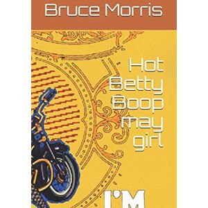 Morris, mr Bruce Hot Betty Boop may girl: Hot Betty Boop may girl Morris, mr Bruce Hot Betty Boop may girl: Hot Betty Boop may girl